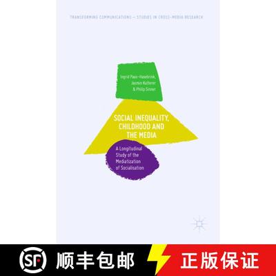 【3-4周达】Social Inequality, Childhood and the Media : A Longitudinal Study of the Mediatization of ... [9783030026523]
