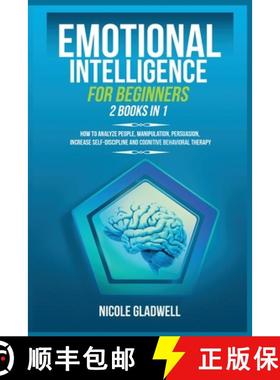 预订 Emotional Intelligence for Beginners: 2 Books in 1: How to Analyze People, Manipulation, Persuas... [9781955883023]