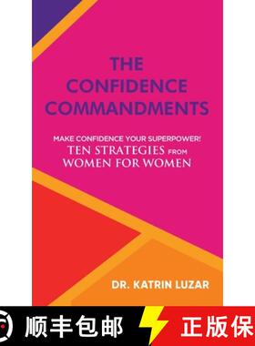 预订 The Confidence Commandments: Make confidence your superpower! Ten strategies from women for women. [9783347296251]