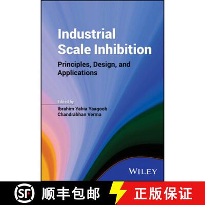 【3-4周达】Industrial Scale Inhibition – Principles, Design, and Applications [9781394191178]