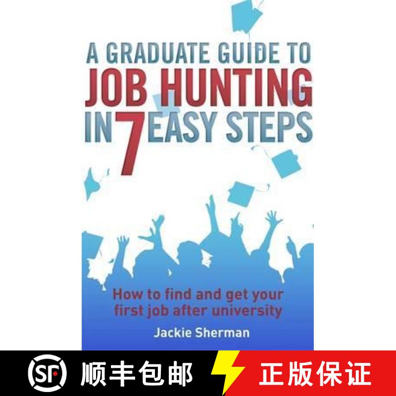 【3-4周达】Graduate Guide to Job Hunting in Seven Easy Steps: How to find your first job after univer... [9781845285227]