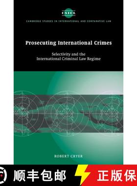 【3-4周达】Prosecuting International Crimes: Selectivity and the International Criminal Law Regime - ... [9780521173513]