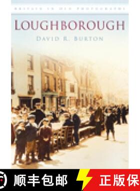 【3-4周达】Loughborough: Britain in Old Photographs [9780752449784]