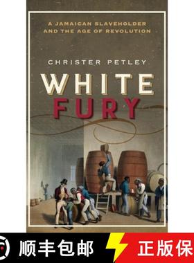 【3-4周达】White Fury: A Jamaican Slaveholder and the Age of Revolution [9780198791638]
