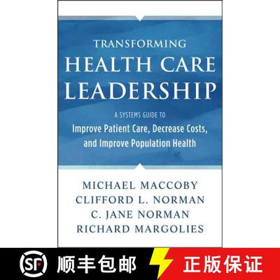 【3-4周达】Transforming Health Care Leadership: A Systems Guide To Improve Patient Care, Decrease Cos... [9781118505632]