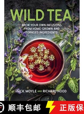 【3-4周达】Wild Tea: Brew your own teas and infusions from home-grown and foraged ingredients [9781914317279]