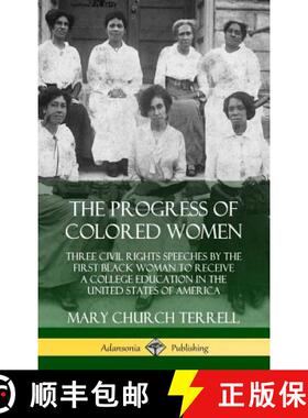 【3-4周达】Progress of Colored Women: Three Civil Rights Speeches by the First Black Woman to Receive... [9780359033607]