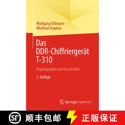 【3-4周达】Das DDR-Chiffriergerät T-310 : Kryptographie und Geschichte (2., überarb. u. erw. Aufl. ... [9783662675830]