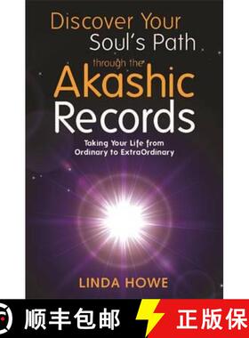 【3-4周达】Discover Your Soul's Path Through the Akashic Records: Taking Your Life from Ordinary to E... [9781781804032]
