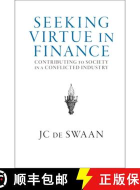 【3-4周达】Seeking Virtue in Finance : Contributing to Society in a Conflicted Industry [9781108473132]