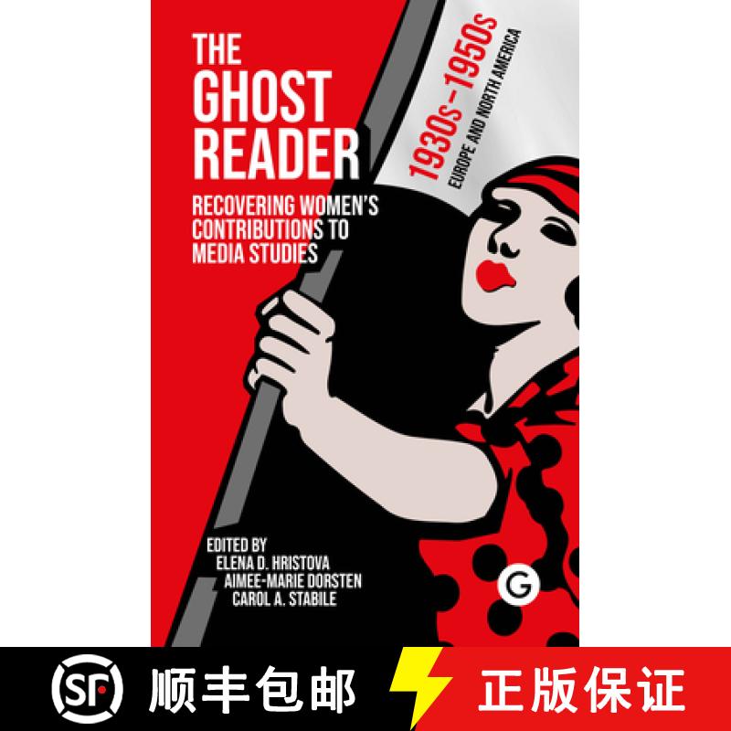 【3-4周达】The Ghost Reader: Recovering Women's Contributions to Media Studies [9781913380748]
