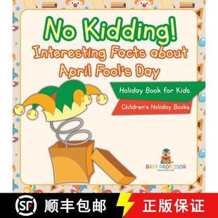 【3-4周达】No Kidding! Interesting Facts about April Fool's Day - Holiday Book for Kids | Children's ... [9798869430168]