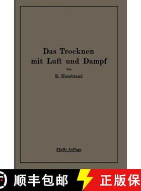 【3-4周达】Das Trocknen Mit Luft Und Dampf: Erklärungen, Formeln Und Tabellen Für Den Praktischen G... [9783662243640]