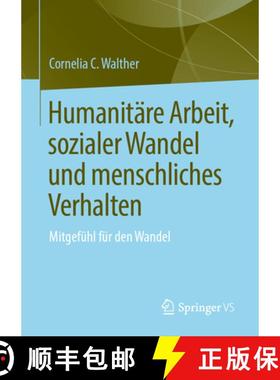 【3-4周达】Humanitäre Arbeit, sozialer Wandel und menschliches Verhalten : Mitgefühl für den Wandel [9783031306693]