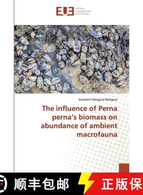 预订 The influence of Perna perna's biomass on abundance of ambient macrofauna [9786138477242]
