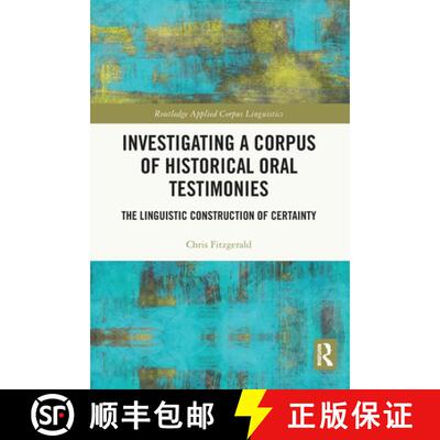 【3-4周达】Investigating a Corpus of Historical Oral Testimonies: The Linguistic Construction of Cert... [9781032224770]