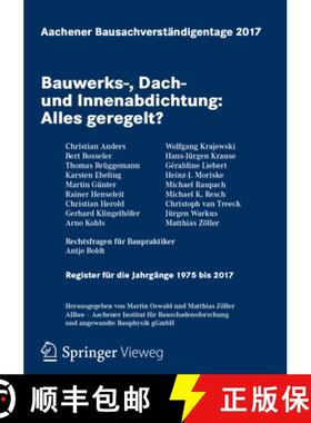 【3-4周达】Aachener Bausachverständigentage 2017: Bauwerks-, Dach- Und Innenabdichtung: Alles Geregelt? [9783658183691]