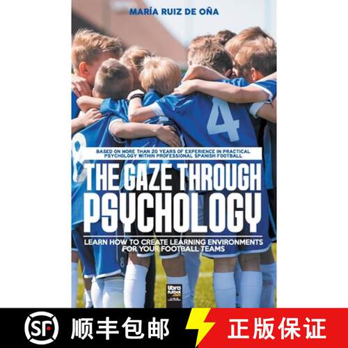 【3-4周达】The Gaze Through Psychology: Learn How to Create Learning Environments for Your Football T... [9789878370446]