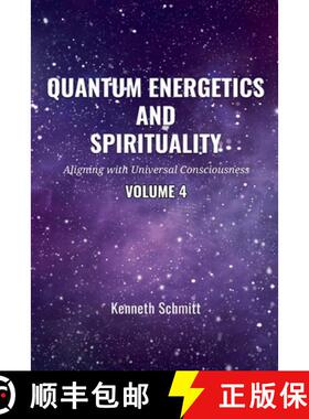 【3-4周达】Quantum Energetics and Spirituality Volume 4: Aligning with Universal Consciousness [9798985106435]