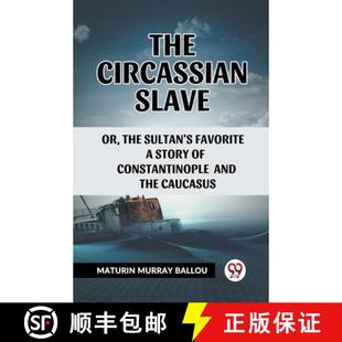 【3-4周达】Circassian Slaveor, the Sultan's favorite a story of Constantinople and the Caucasus (Edit... [9789361424373]