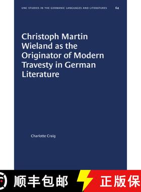 预订 Christoph Martin Wieland as the Originator of Modern Travesty in German Literature [9781469657295]