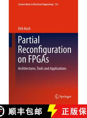 【3-4周达】Partial Reconfiguration on FPGAs : Architectures, Tools and Applications [9781461412243]