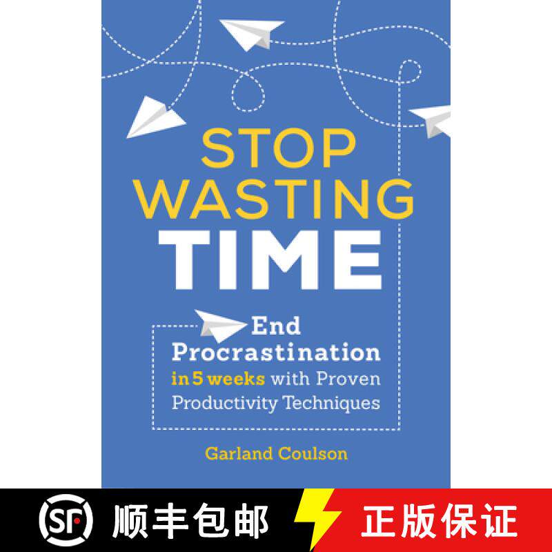 预订 Stop Wasting Time: End Procrastination in 5 Weeks with Proven Productivity Techniques [9781641521451]