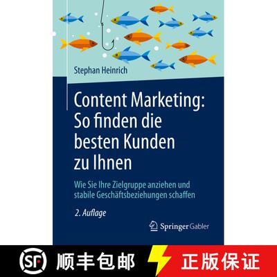 【3-4周达】Content Marketing: So finden die besten Kunden zu Ihnen : Wie Sie Ihre Zielgruppe anziehen... [9783658306632]
