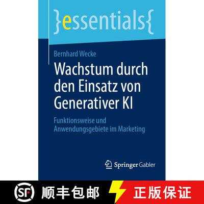 【3-4周达】Wachstum durch den Einsatz von Generativer KI : Funktionsweise und Anwendungsgebiete im Ma... [9783658440404]