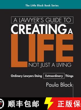 【3-4周达】A Lawyer's Guide to Creating a Life, Not Just a Living: Ordinary Lawyer's Doing Extraordin... [9780976828563]