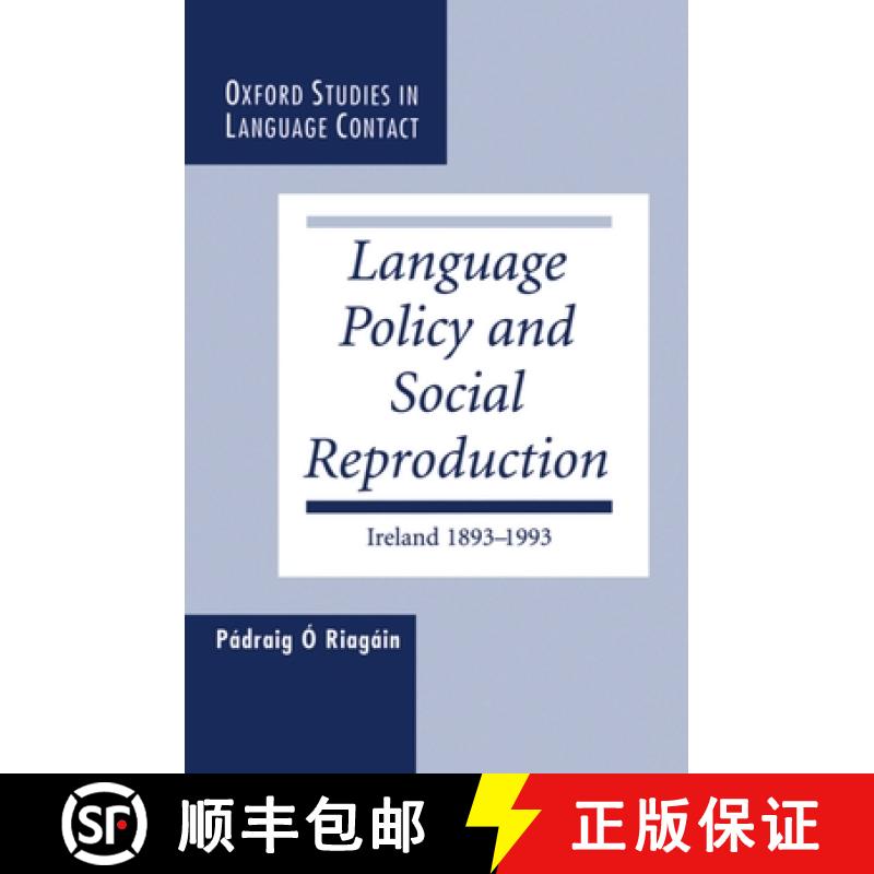 【2-3周达】Language Policy and Social Reproduction: Ireland 1893-1993 [9780198235187]