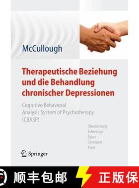 【3-4周达】Therapeutische Beziehung und die Behandlung chronischer Depressionen: Cognitive Behavioral... [9783642196386]