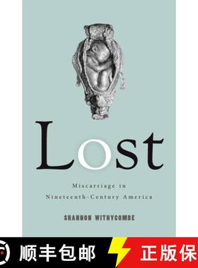 【3-4周达】Lost: Miscarriage in Nineteenth-Century America [9780813591537]