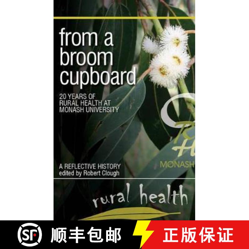 【3-4周达】From a Broom Cupboard: 20 Years of Rural Health at Monash University [9781921867989]