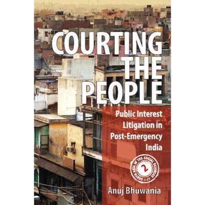 【4周达】Courting the People: Public Interest Litigation in Post-Emergency India - Courting the Peopl... [9781107147454]