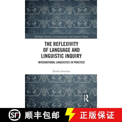 【3-4周达】The Reflexivity of Language and Linguistic Inquiry: Integrational Linguistics in Practice [9780367583118]