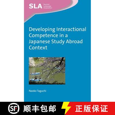 【3-4周达】Developing Interactional Competence in a Japanese Study Abroad Context [9781783093717]