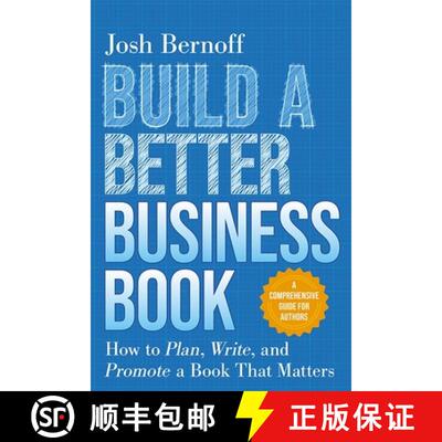 【3-4周达】Build a Better Business Book: How to Plan, Write, and Promote a Book That Matters. a Compr... [9781645432555]