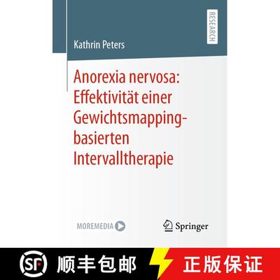 【3-4周达】Anorexia nervosa: Effektivität einer Gewichtsmapping-basierten Intervalltherapie (1. Aufl... [9783658415860]