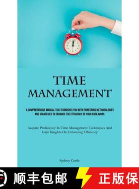 【3-4周达】Time Management: A Comprehensive Manual That Furnishes You With Pioneering Methodologies A... [9781837878222]