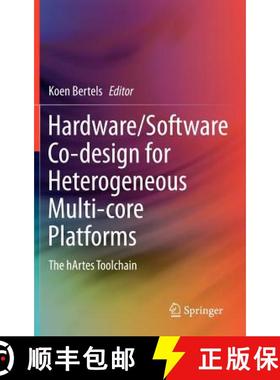 【3-4周达】Hardware/Software Co-design for Heterogeneous Multi-core Platforms : The hArtes Toolchain [9789400714052]