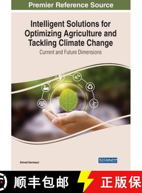 【3-4周达】Intelligent Solutions for Optimizing Agriculture and Tackling Climate Change: Current and ... [9781668446508]