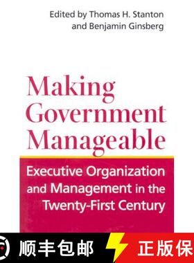 【3-4周达】Making Government Manageable: Executive Organization and Management in the Twenty-First Ce... [9780801878329]