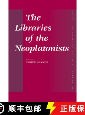预订 The Libraries of the Neoplatonists: Proceedings of the Meeting of the European Science Foundatio... [9789004156418]