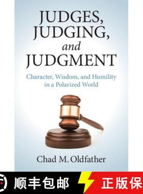 【3-4周达】Judges, Judging, and Judgment: Character, Wisdom, and Humility in a Polarized World [9781009354615]