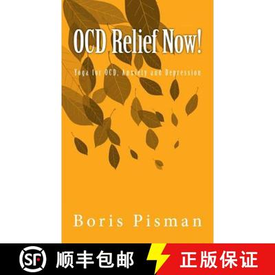 【3-4周达】OCD Relief Now!: Use yoga and awareness to deal with obsessions and compulsions as you are... [9780615558738]