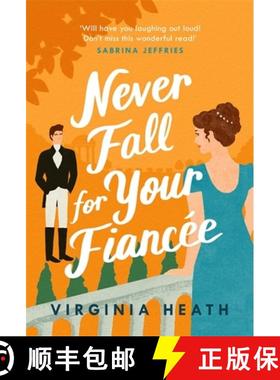 【3-4周达】Never Fall for Your Fiancee: A hilarious and sparkling fake-fiance historical romantic comedy [9781472288721]