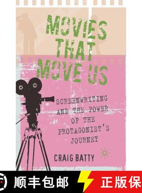 【3-4周达】Movies That Move Us : Screenwriting and the Power of the Protagonist's Journey (1st ed. 20... [9781349326174]