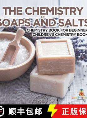 预订 The Chemistry of Soaps and Salts - Chemistry Book for Beginners | Children's Chemistry Books [9798869430397]