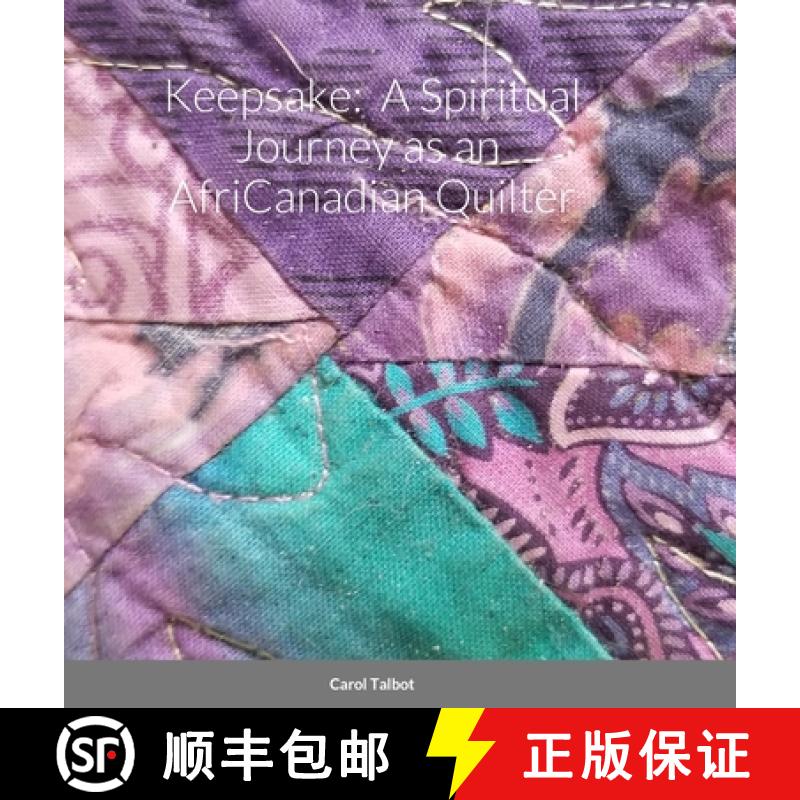 【2-3周达】Keepsake:  A Spiritual Journey as an  AfriCanadian Quilter [9781312113565]